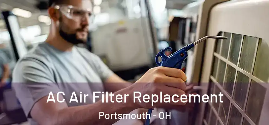 AC Air Filter Replacement Portsmouth - OH