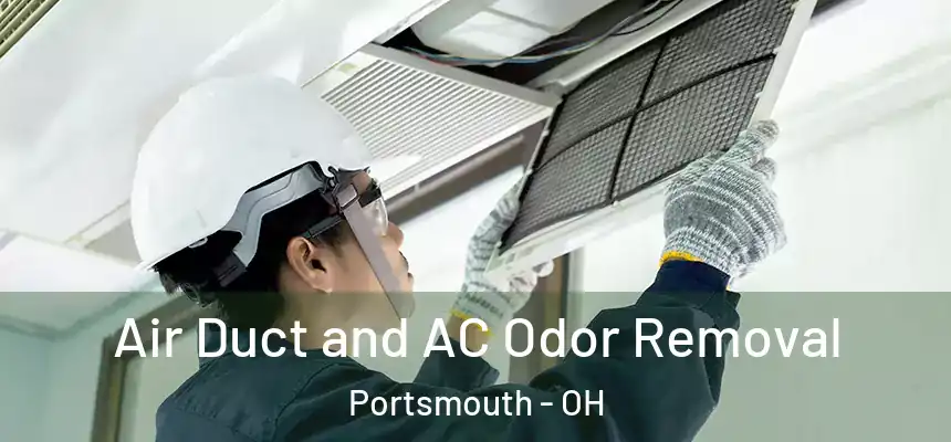  Air Duct and AC Odor Removal Portsmouth - OH