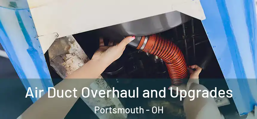  Air Duct Overhaul and Upgrades Portsmouth - OH