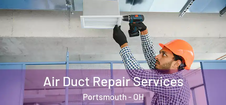  Air Duct Repair Services Portsmouth - OH