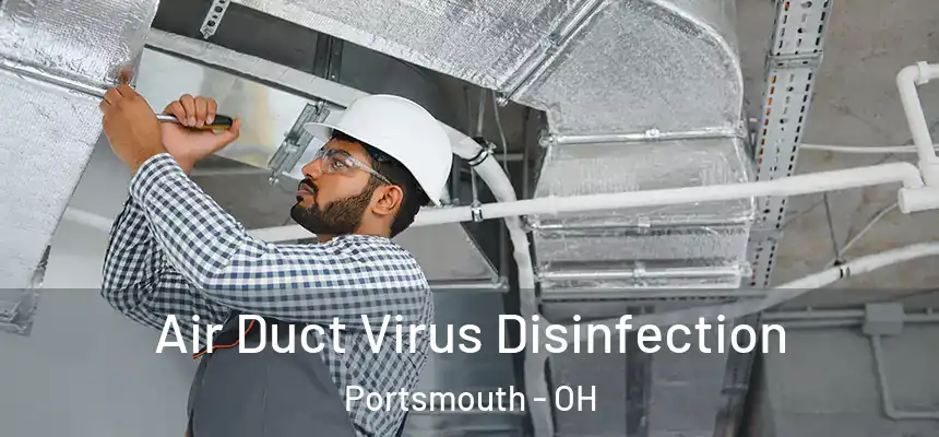  Air Duct Virus Disinfection Portsmouth - OH