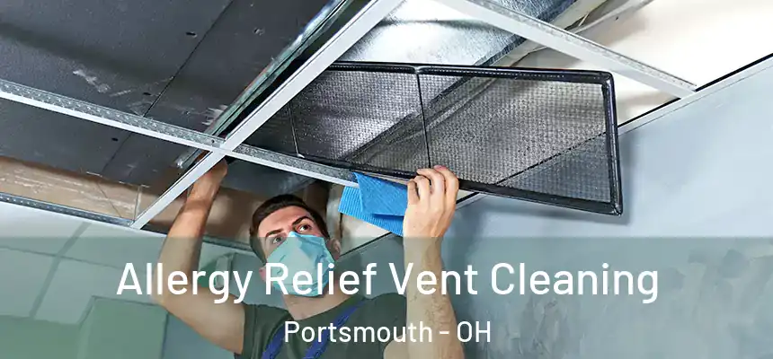  Allergy Relief Vent Cleaning Portsmouth - OH