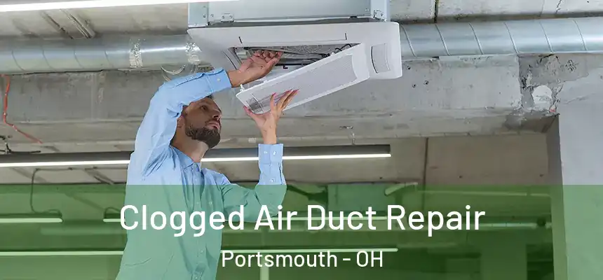  Clogged Air Duct Repair Portsmouth - OH