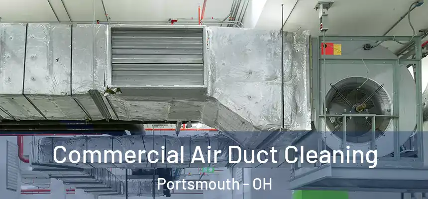  Commercial Air Duct Cleaning Portsmouth - OH