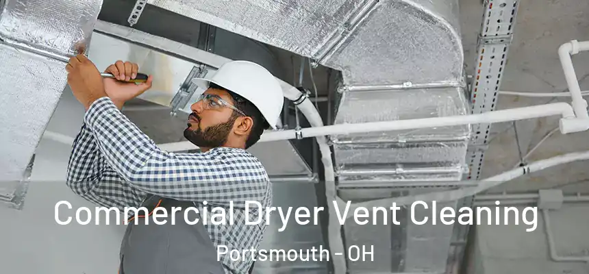  Commercial Dryer Vent Cleaning Portsmouth - OH