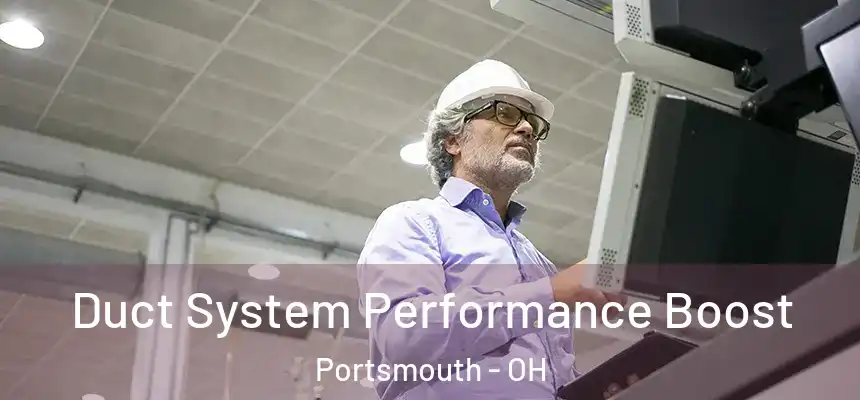  Duct System Performance Boost Portsmouth - OH
