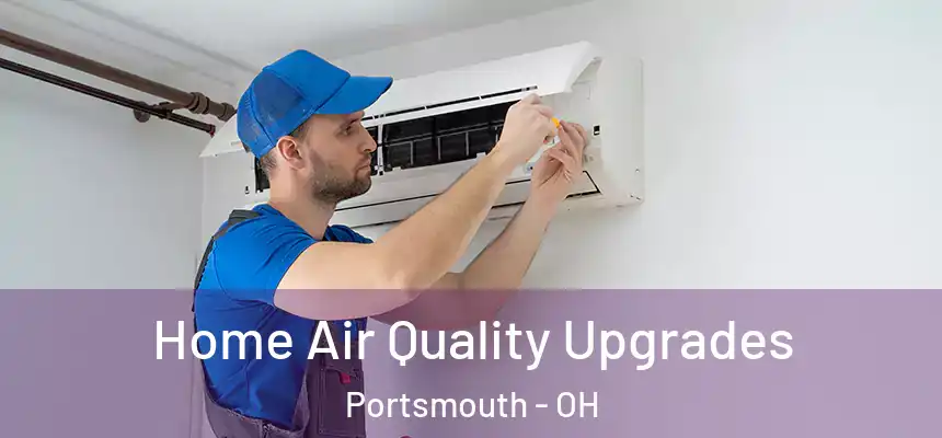  Home Air Quality Upgrades Portsmouth - OH