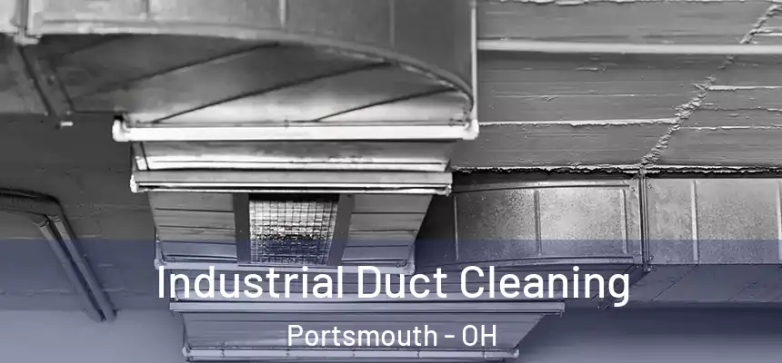  Industrial Duct Cleaning Portsmouth - OH