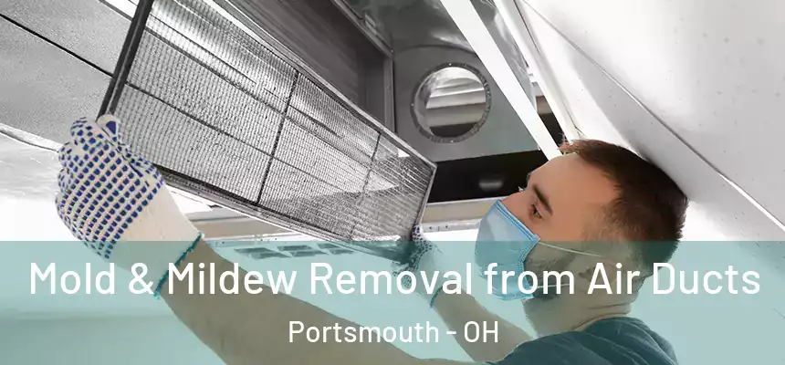  Mold & Mildew Removal from Air Ducts Portsmouth - OH