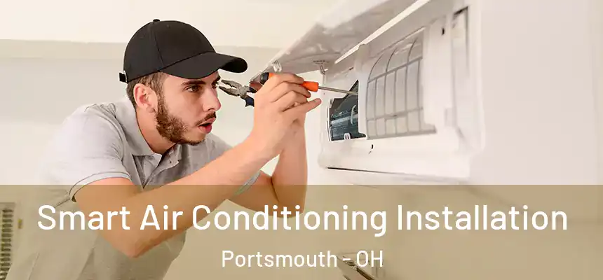  Smart Air Conditioning Installation Portsmouth - OH